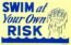 Nassco Swim At Your Own Risk Sign (SW12) (40318 )
